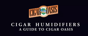 Cigar Humidifier – A guide to Cigar Oasis