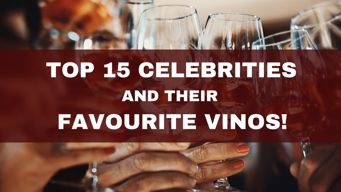 Top 15 Celebrities and Their Favourite Vinos!